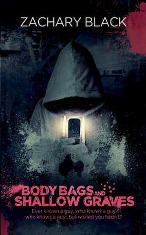 Body Bags and Shallow Graves de Zachary Black