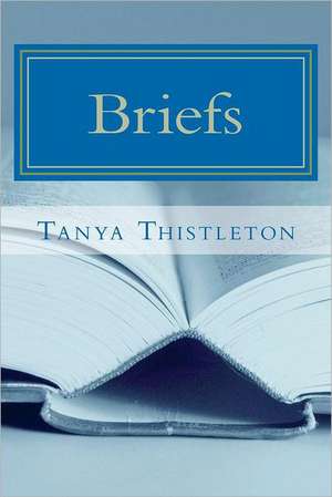 Briefs: A Collection of Short Stories de Tanya Thistleton