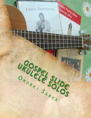 Gospel Slide Ukulele Solos de Ondrej Sarek