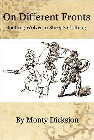 On Different Fronts: Spotting Wolves in Sheep's Clothing de Monty Dicksion