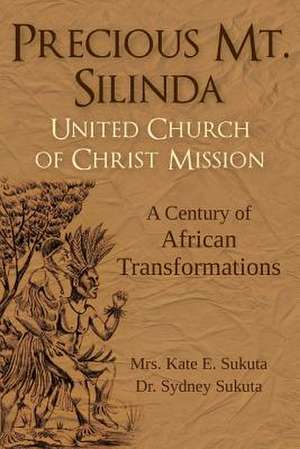 Precious Mt. Silinda United Church of Christ Mission de Mrs Kate E. Sukuta