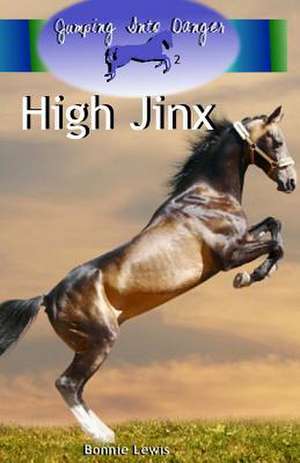 High Jinx (Jumping Into Danger #2) de Bonnie Lewis