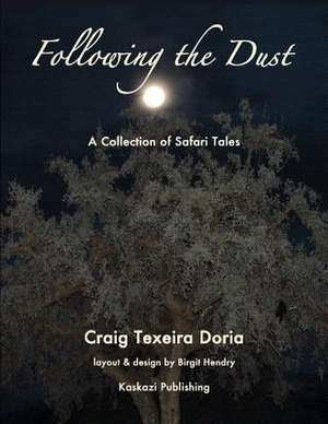 Following the Dust de Craig Texeira Doria