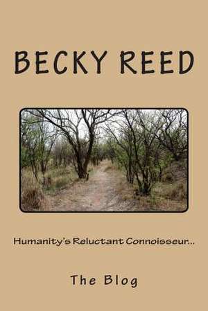 Humanity's Reluctant Connoisseur de MS Becky Ruff Reed