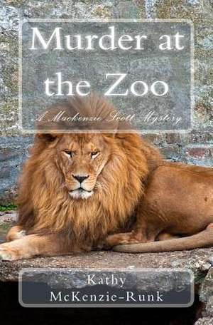 Murder at the Zoo de Kathy McKenzie-Runk