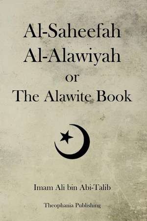 Al-Saheefah Al-Alawiyah or the Alawite Book de Imam Ali Bin Abi-Talib