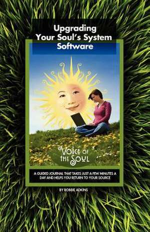 Upgrading Your Soul's System Software de Robbie Adkins