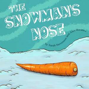 The Snowman's Nose de Sarah Stevenson