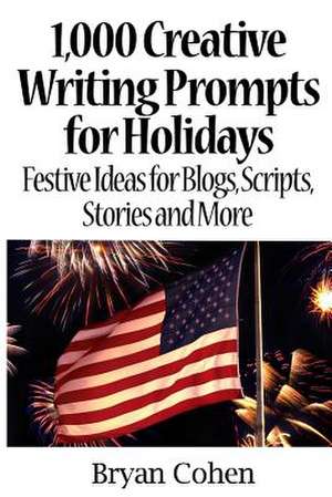 1,000 Creative Writing Prompts for Holidays de Bryan Cohen