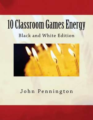 10 Classroom Games Energy de John Pennington