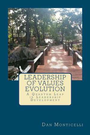 Leadership of Values Evolution de Dan Monticelli