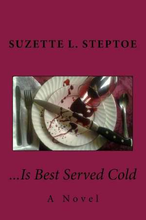 ...Is Best Served Cold...: The Dark Castle de Suzette L. Steptoe