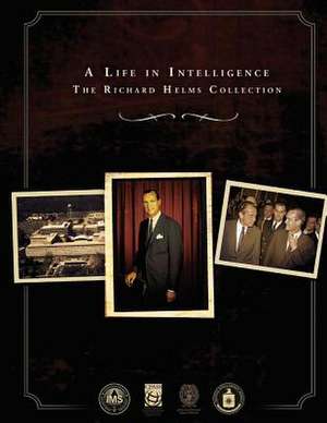 A Life in Intelligence de Central Intelligence Agency