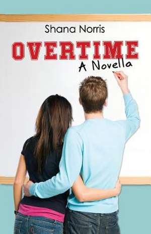 Overtime de Shana Norris