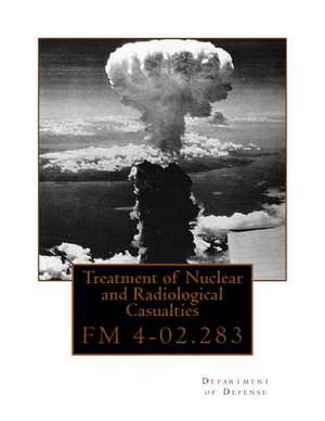 Treatment of Nuclear and Radiological Casualties de Department of Defense