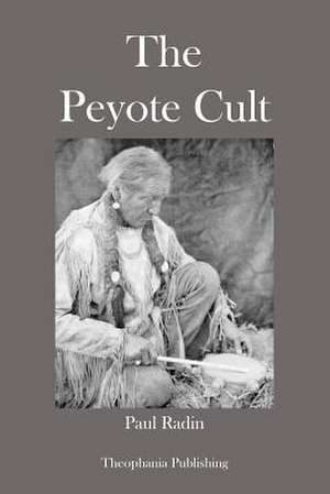 The Peyote Cult de Paul Radin