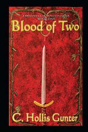 Blood of Two de C. Hollis Gunter