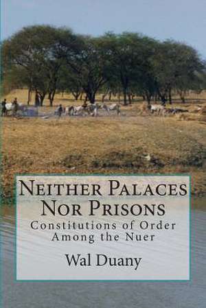 Neither Palaces Nor Prisons de Wal Duany