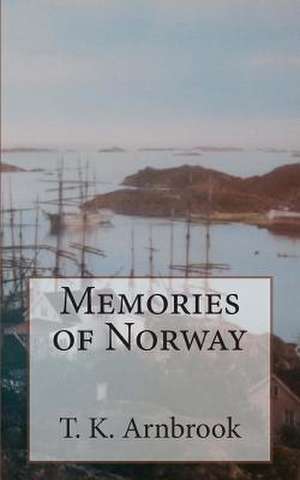 Memories of Norway de T. K. Arnbrook