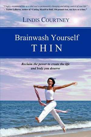 Brainwash Yourself Thin de Lindis Courtney