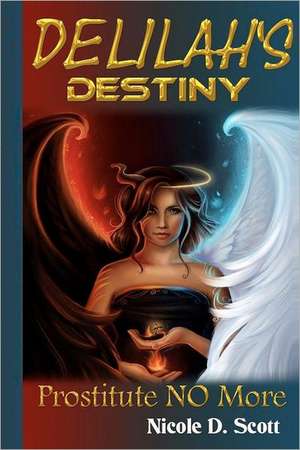 Delilah's Destiny: Reflections of Character de MS Nicole D. Scott