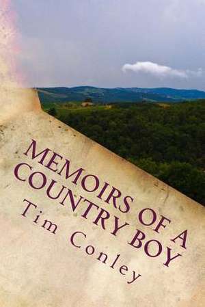 Memoirs of a Country Boy de Tim Conley