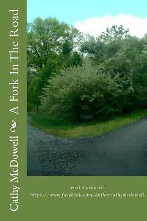 A Fork in the Road de Cathy McDowell