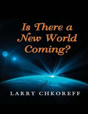 Is There a New World Coming?: Psychoanalysis for Beginners de Larry Chkoreff