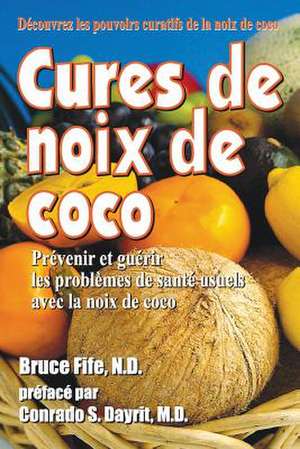 Cures de Noix de Coco de Bruce Fife Nd