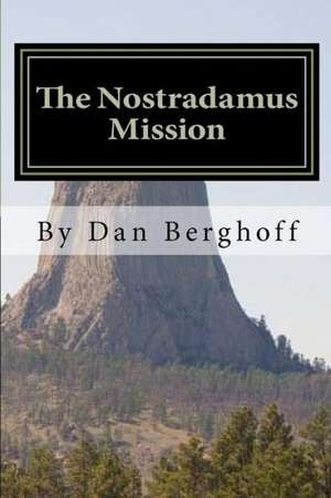 The Nostradamus Mission: A Teenage Son's Side of War de Dan Berghoff