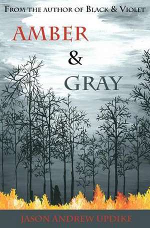 Amber & Gray de Jason Andrew Updike