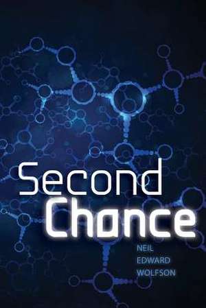 Second Chance de Neil Edward Wolfson