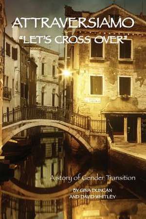 Attraversiamo, "Let's Cross Over" de Gina Duncan