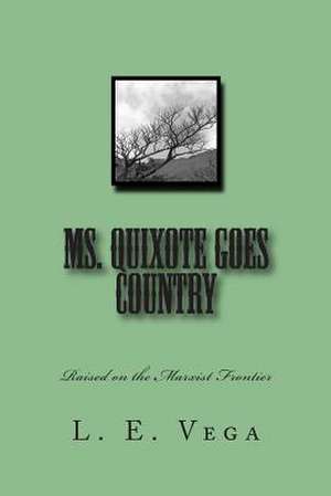 Ms. Quixote Goes Country de L. E. Vega