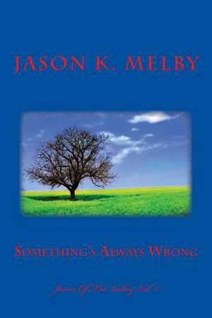 Something's Always Wrong de Jason K. Melby