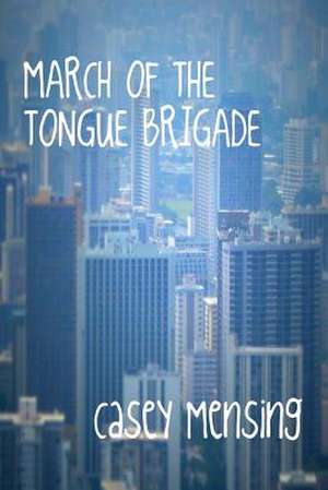 March of the Tongue Brigade de Casey Mensing