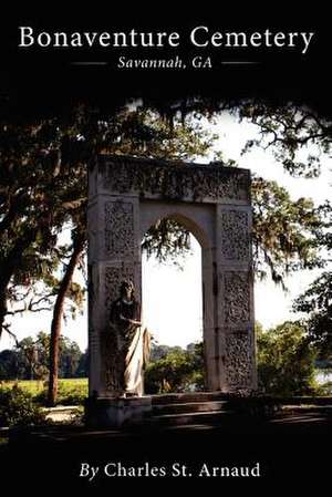 Bonaventure Cemetery de Charles St Arnaud