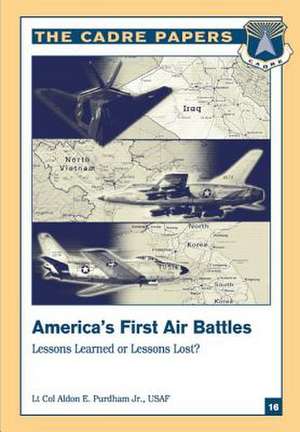 America's First Air Battles de Jr. Lieutenant Colonel Usaf Purdham