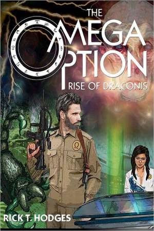 The Omega Option: Rise of Draconis de Rick T. Hodges