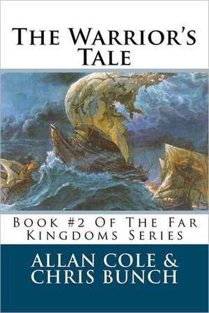 The Warrior's Tale: Book #2 of the Far Kingdoms Series de Allan Cole