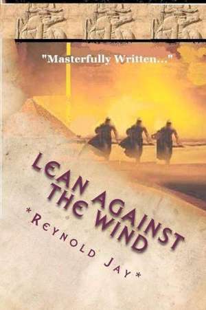 Lean Against the Wind: An Essay on God's Love de Reynold Jay