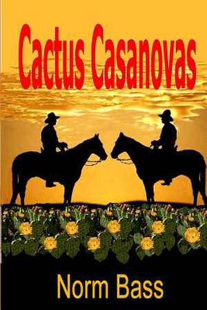 Cactus Casanovas de Norm Bass