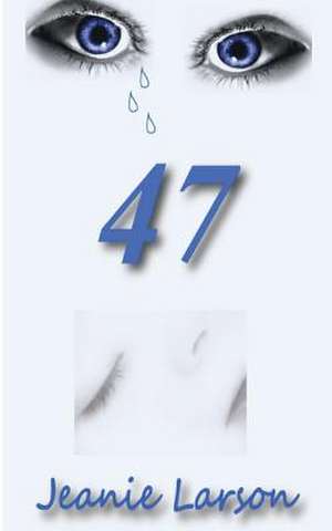 47 de Jeanie I. Larson