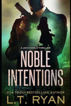 Noble Intentions de L. T. Ryan