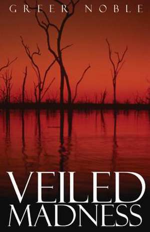 Veiled Madness de By Greer Noble