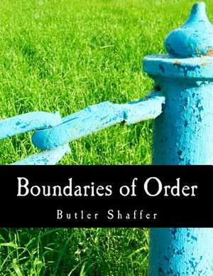 Boundaries of Order de Butler Shaffer