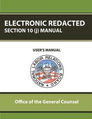 Electronic Redacted Section 10(j) Manual de National Labor Relations Board