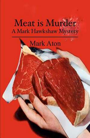 Meat Is Murder de Mark Aton