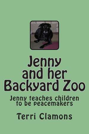 Jenny and Her Backyard Zoo de Mrs Terri Clamons