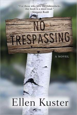 No Trespassing: And Get Out of Debt, Travel, and Find True Freedom de Ellen Kuster